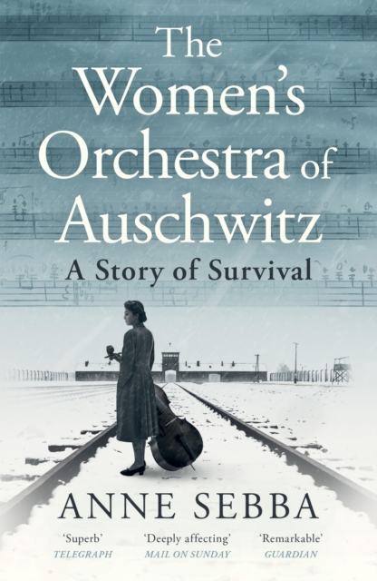 The Women’s Orchestra of Auschwitz: A Story of Survival