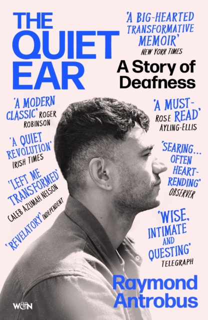 The Quiet Ear: A Story of Deafness: 'A bighearted, transformative memoir'