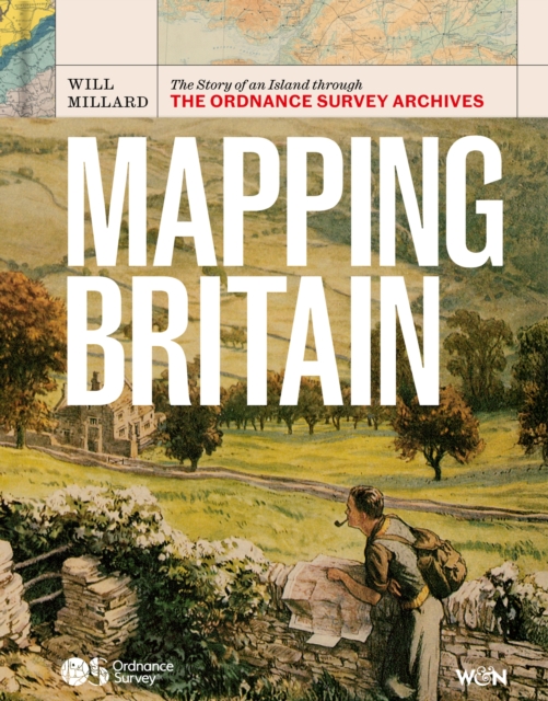 Mapping Britain: The Story of an Island through the Ordnance Survey Archives