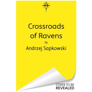 Crossroads of Ravens: A brand-new Witcher novel starring Geralt of Rivia – Now a major Netflix show