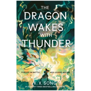 The Dragon Wakes With Thunder: the fast-paced, romantic and dark sequel