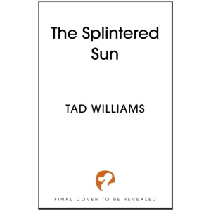 The Splintered Sun: The epic prequel to the groundbreaking fantasy The Dragonbone Chair by Sunday Times bestselling author