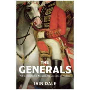 The Generals: 69 Generals, 69 Authors, 69 Lessons in History