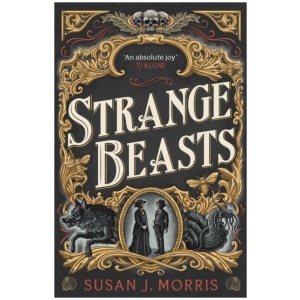 Strange Beasts: A thrilling gaslamp fantasy set in the worlds of Dracula and Sherlock Holmes