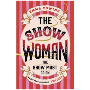 THE SHOW WOMAN: The compulsive and unforgettable new historical novel