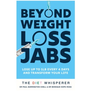 The Diet Whisperer: BEYOND WEIGHT-LOSS JABS: Includes a 12-week, fat-loss plan to lose weight naturally