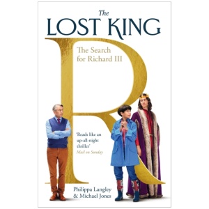 The Lost King: The Search for Richard III