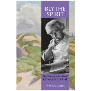 Blythe Spirit: The Remarkable Life of Ronald Blythe: WINNER OF THE NEW ANGLE PRIZE 2025
