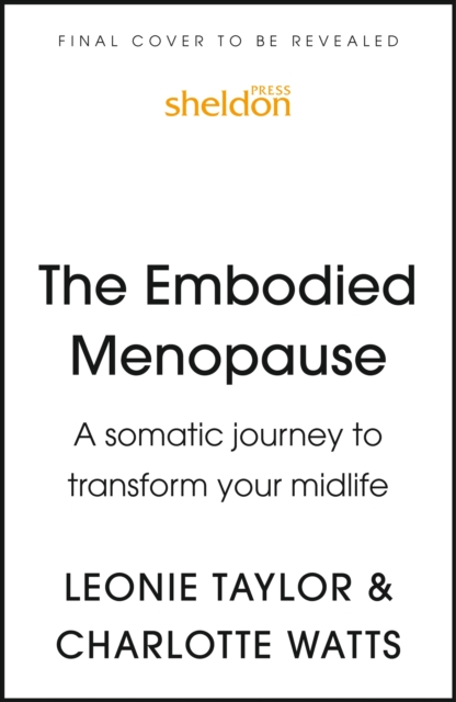 Embodied Menopause: A somatic guide to the midlife journey