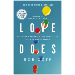 Love Does: Discover a Secretly Incredible Life in an Ordinary World – The Perfect Christian Graduation Gift to Celebrate Your Grad