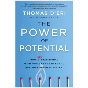 The Power of Potential: How a Nontraditional Workforce Can Lead You to Run Your Business Better