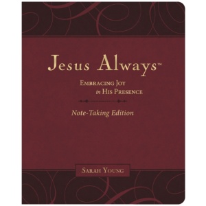 Jesus Always Note-Taking Edition, Leathersoft, Burgundy, with Full Scriptures: Embracing Joy in His Presence (A 365-Day Devotional)