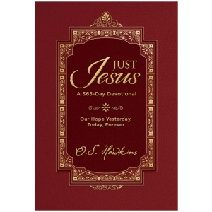 Just Jesus: Our Hope Yesterday, Today, Forever (A 365-Day Devotional)