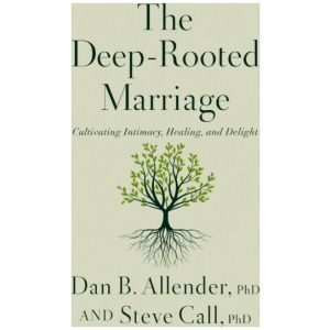 The Deep-Rooted Marriage: Cultivating Intimacy, Healing, and Delight