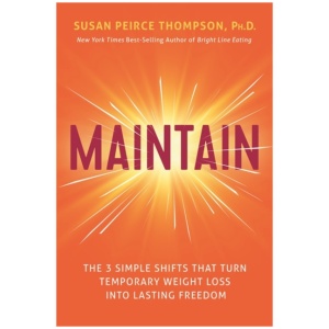 Maintain: The 3 Simple Shifts that Turn Temporary Weight Loss into Lasting Freedom