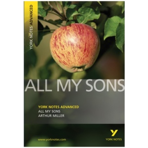 All My Sons (York Notes Advanced) English Literature Study Guide - for 2026, 2027 exams: York Notes Series