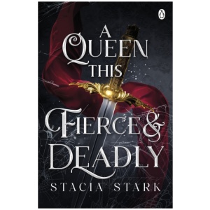 A Queen This Fierce and Deadly: (Kingdom of Lies, book 4)