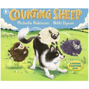 Counting Sheep: A Farmyard Counting Book: Perfect for bedtime fun and gentle learning from an internationally bestselling duo
