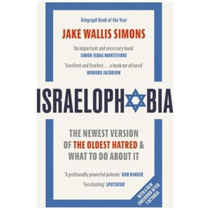 Israelophobia: The Newest Version of the Oldest Hatred and What To Do About It