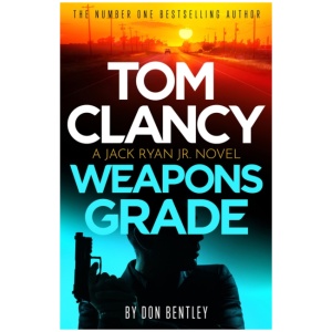 Tom Clancy Weapons Grade: A breathless race-against-time Jack Ryan, Jr. thriller