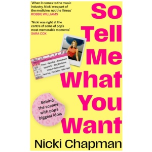 So Tell Me What You Want: The must-read 2025 music memoir on life working with pop idols Take That, Prince, Amy Winehouse, the Spice Girls, David Bowie and more
