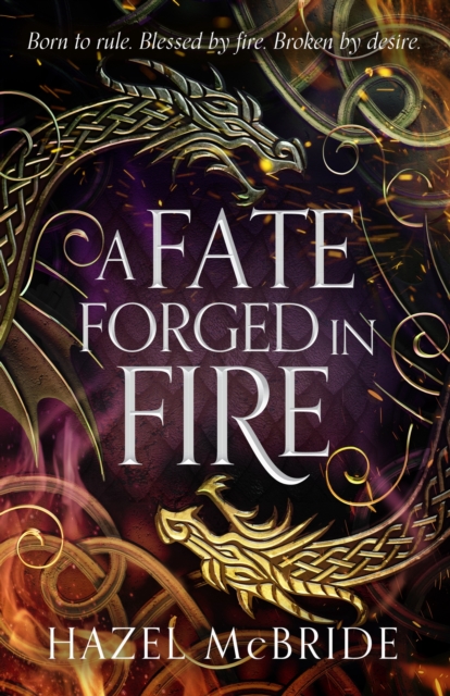 A Fate Forged in Fire: The bestselling romantic fantasy phenomenon and TikTok sensation