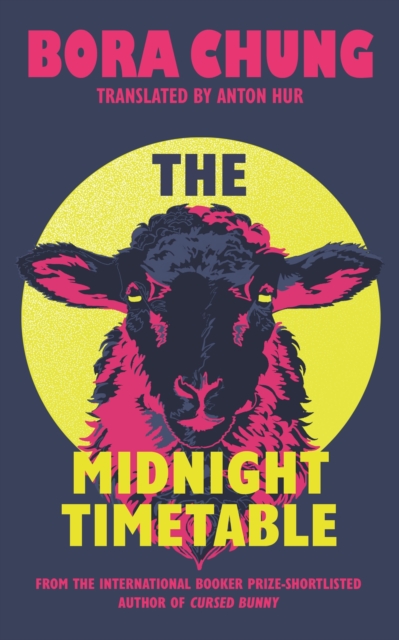 The Midnight Timetable: From the International Booker Prize-shortlisted author of Cursed Bunny