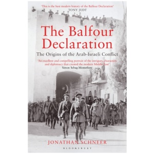 The Balfour Declaration: The Origins of the Arab-Israeli Conflict