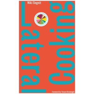 Lateral Cooking: Foreword by Yotam Ottolenghi