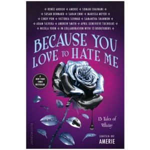 Because You Love to Hate Me: 13 Tales of Villainy