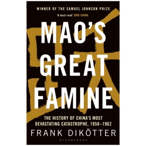 Mao's Great Famine: The History of China's Most Devastating Catastrophe, 1958-62