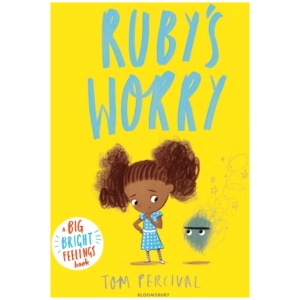 Ruby’s Worry: A Big Bright Feelings Book
