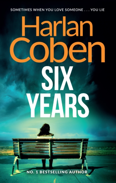 Six Years: From the Number One bestselling creator of the hit Netflix series Missing You