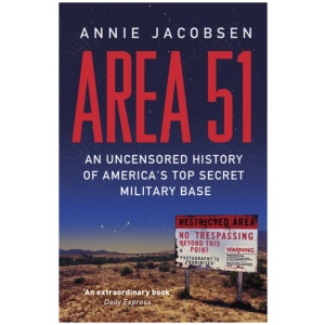 Area 51: An Uncensored History of America's Top Secret Military Base – from the bestselling author of Nuclear War: A Scenario