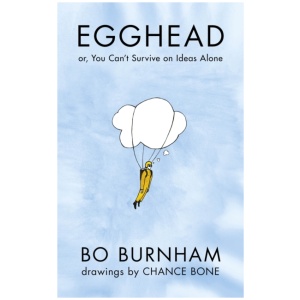 Egghead: Or, You Can't Survive on Ideas Alone From the creator of Netflix phenomenon Outside