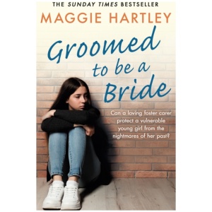 Groomed to be a Bride: Can Maggie protect a vulnerable young girl from the nightmares of her past?