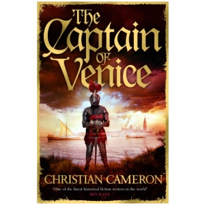 The Captain of Venice: The next instalment in the Chivalry series from a master of historical fiction