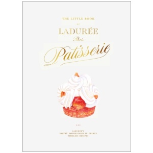 The Little Book of Laduree: Patisserie