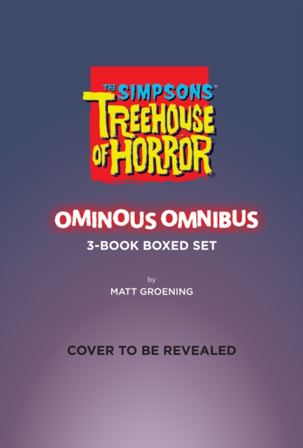 The Simpsons Treehouse of Horror Ominous Omnibus 3-Volume Box Set: The Complete Collector's Edition
