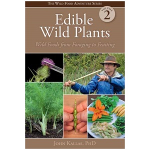 Edible Wild Plants, Vol. 2: Wild Foods from Foraging to Feasting