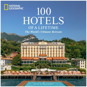 100 Hotels of a Lifetime: The World's Ultimate Retreats