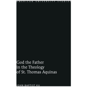 God the Father in the Theology of St. Thomas Aquinas