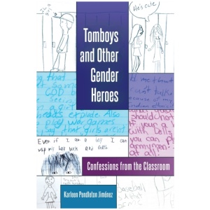 Tomboys and Other Gender Heroes: Confessions from the Classroom