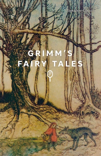Grimm's Fairy Tales: Grimm's Fairy Tales (Signature Editions)