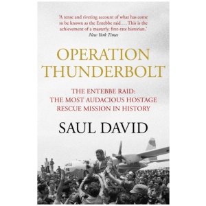 Operation Thunderbolt: The Entebbe Raid – The Most Audacious Hostage Rescue Mission in History