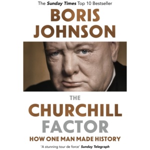 The Churchill Factor: How One Man Made History