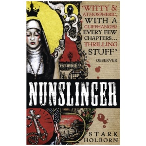 Nunslinger: The Complete Series: High Adventure, Low Skulduggery and Spectacular Shoot-Outs in the Wildest Wild West
