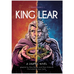 Classics in Graphics: Shakespeare's King Lear: A Graphic Novel