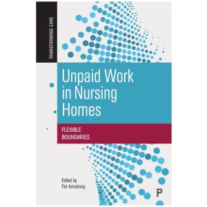 Unpaid Work in Nursing Homes: Flexible Boundaries