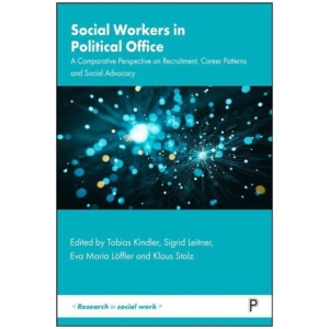 Social Workers in Political Office: A Comparative Perspective on Recruitment, Career Patterns and Social Advocacy